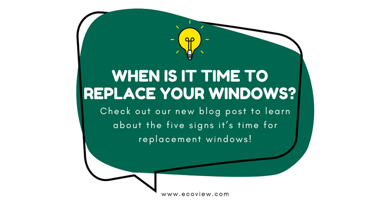 5 Signs It's Time To Replace Your Windows