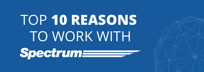 top 10 reasons to work with Spectrum