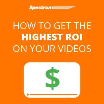 How to Get the Highest ROI on Your Videos